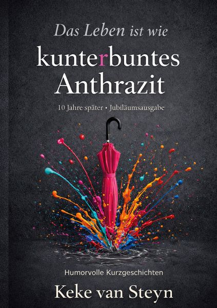 Produktbild: Das Leben ist wie kunterbuntes Anthrazit