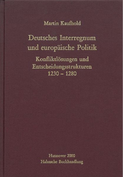 Deutsches Interregnum und europäische Politik, Gebundene Ausgabe von Martin Kaufhold, Harrassowitz, 9783447172233