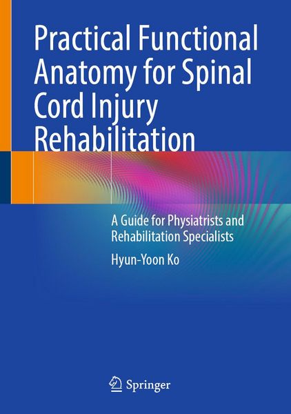 Produktbild: Practical Functional Anatomy for Spinal Cord Injury Rehabilitation