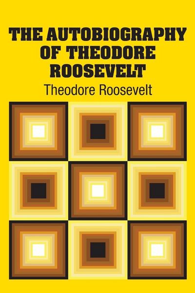 Produktbild: The Autobiography of Theodore Roosevelt