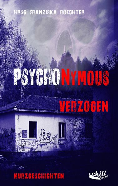 Psychonymous – Verzogen, Taschenbuch von Tanja Sawall , Eva Masthoff , Horst Leiwig, Chiliverlag, 9783943292312