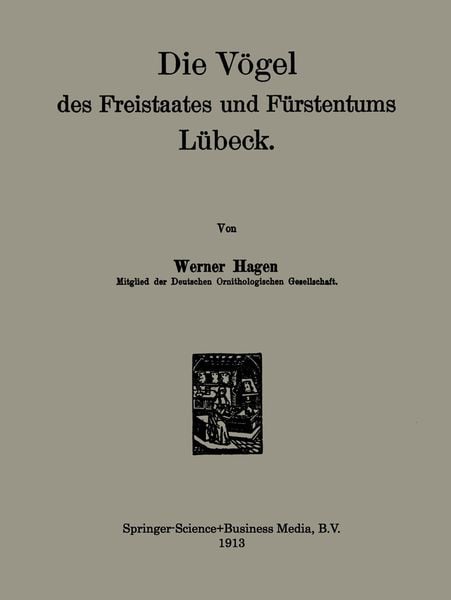 Die Vögel des Freistaates und Fürstentums Lübeck, Taschenbuch von Werner Hagen, Springer Netherland, 9789401765022