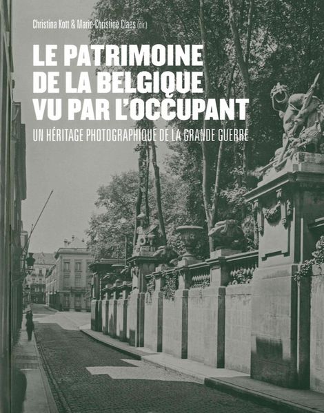 Produktbild: Le Patrimoine De La Belgique Vu Par L Occupant; Les Photographies