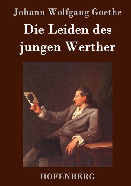 Die Leiden des jungen Werther, Gebundene Ausgabe von Johann Wolfgang von Goethe, Hofenberg, 978-3-8430-2462-4