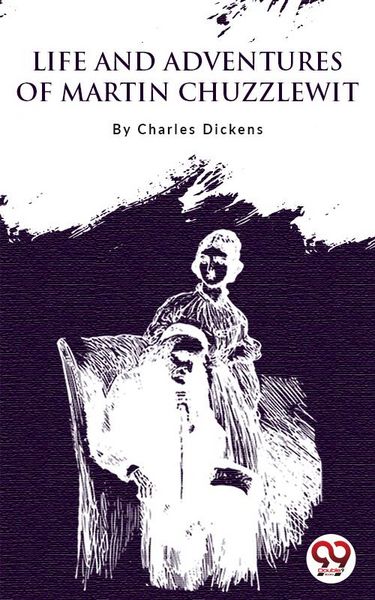 Produktbild: Life and Adventures of Martin Chuzzlewit