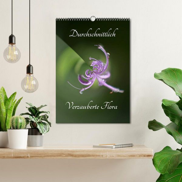 Produktbild: Durchschnittlich - Verzauberte Flora (Wandkalender 2026 DIN A3 hoch), CALVENDO Monatskalender