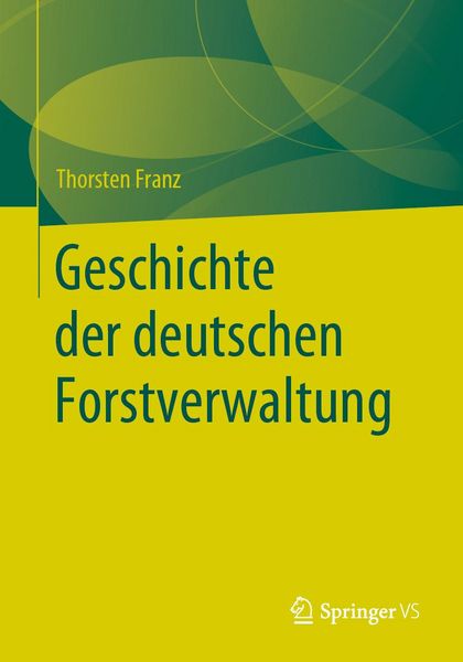 Produktbild: Geschichte der deutschen Forstverwaltung
