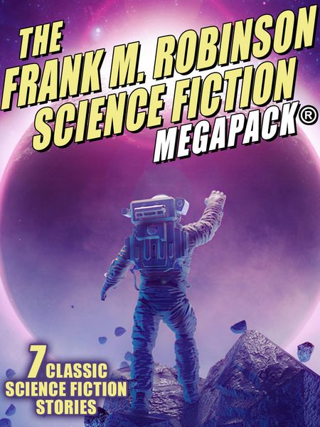 Produktbild: The Frank M. Robinson Science Fiction MEGAPACK&reg;