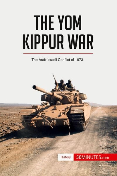 The Yom Kippur War, Taschenbuch von 50minutes, 50Minutes.com, 9782806276674