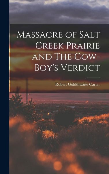Produktbild: Massacre of Salt Creek Prairie and The Cow-Boy's Verdict