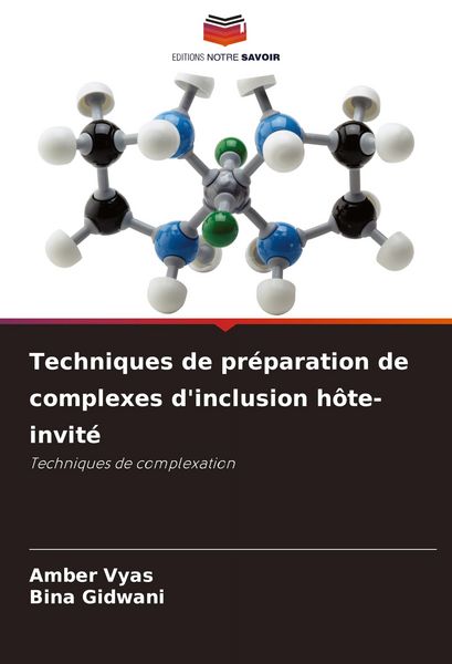 Produktbild: Techniques de pr&eacute;paration de complexes d'inclusion h&ocirc;te-invit&eacute;