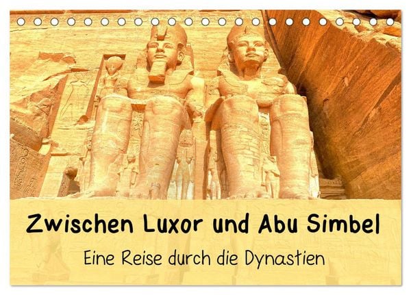 Produktbild: Zwischen Luxor und Abu Simbel - Eine Reise durch die Dynastien (Tischkalender 2026 DIN A5 quer), CALVENDO Monatskalender