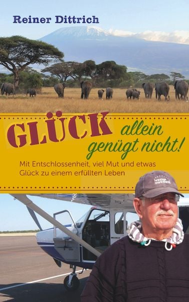 Glück allein genügt nicht!, Taschenbuch von Reiner Dittrich, BoD – Books on Demand, 9783746095134