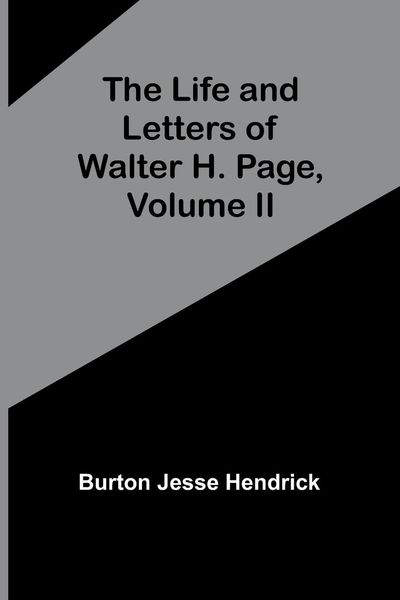 Produktbild: The Life and Letters of Walter H. Page, Volume II