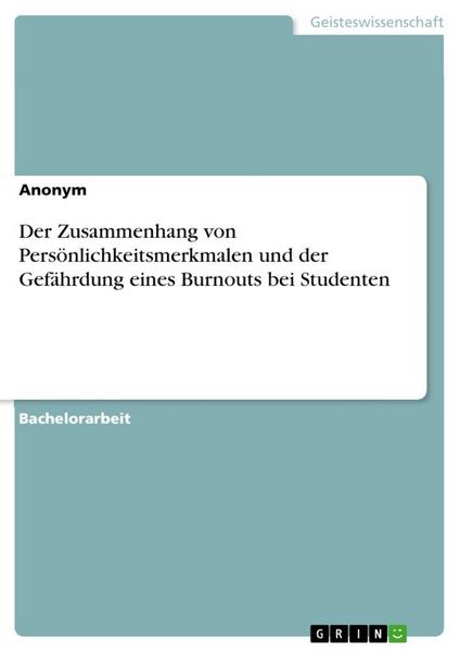 Produktbild: Der Zusammenhang von Pers&ouml;nlichkeitsmerkmalen und der Gef&auml;hrdung eines Burnouts bei Studenten