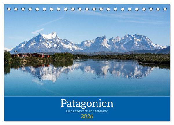 Patagonien - Eine Landschaft der Kontraste (Tischkalender 2026 DIN A5 quer), CALVENDO Monatskalender