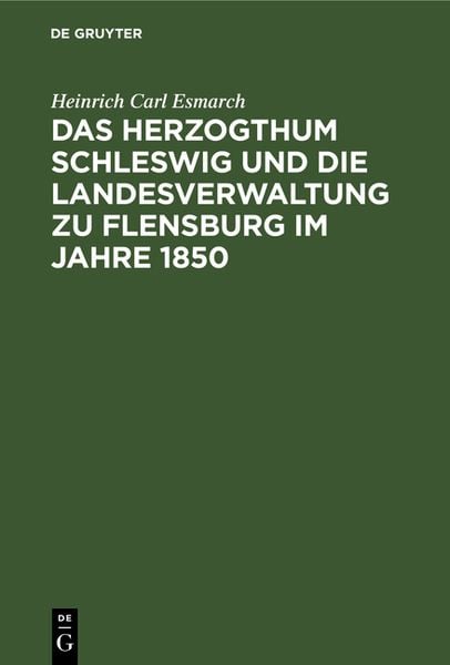 Produktbild: Das Herzogthum Schleswig und die Landesverwaltung zu Flensburg im Jahre 1850