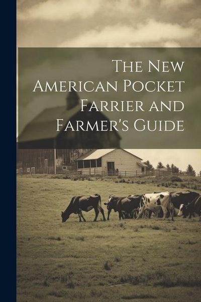 Produktbild: The New American Pocket Farrier and Farmer's Guide