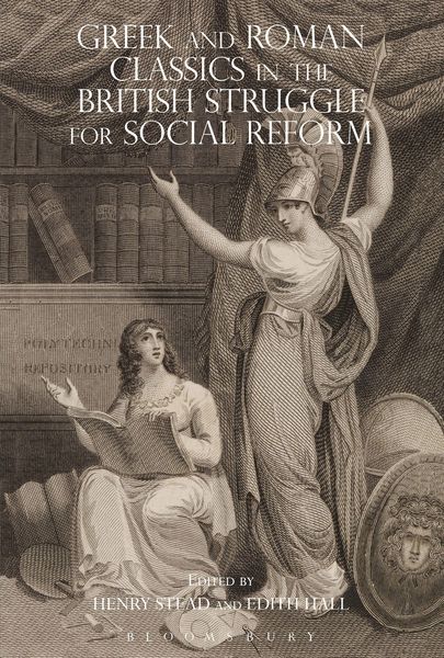 Produktbild: Greek and Roman Classics in the British Struggle for Social Reform