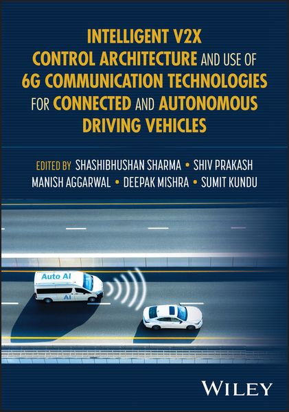 Produktbild: Intelligent V2X Control Architecture and use of 6G Communication Technologies for Connected and Autonomous Driving Vehicles