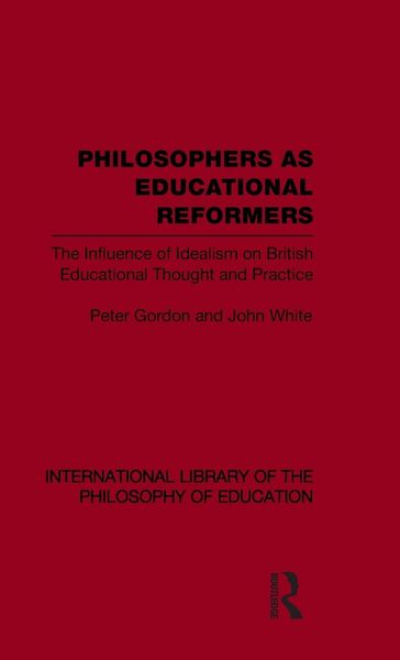 Produktbild: Philosophers as Educational Reformers (International Library of the Philosophy of Education Volume 10)