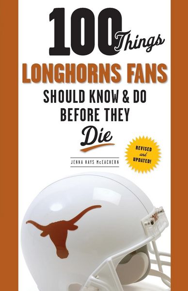 Produktbild: 100 Things Longhorns Fans Should Know & Do Before They Die