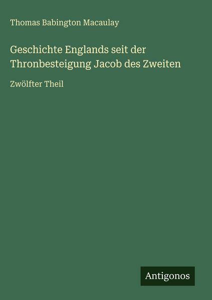 Produktbild: Geschichte Englands seit der Thronbesteigung Jacob des Zweiten