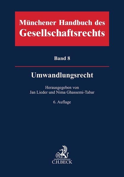 Münchener Handbuch des Gesellschaftsrechts Bd 8: Umwandlungsrecht, Gebundene Ausgabe von , C.H. Beck, 978-3-406-77804-9
