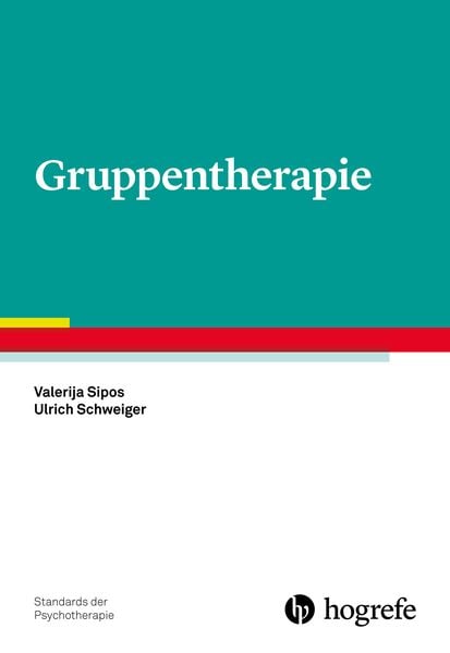 Gruppentherapie, Taschenbuch von Valerija Sipos,Ulrich Schweiger, Hogrefe Verlag, 978-3-8017-2921-9