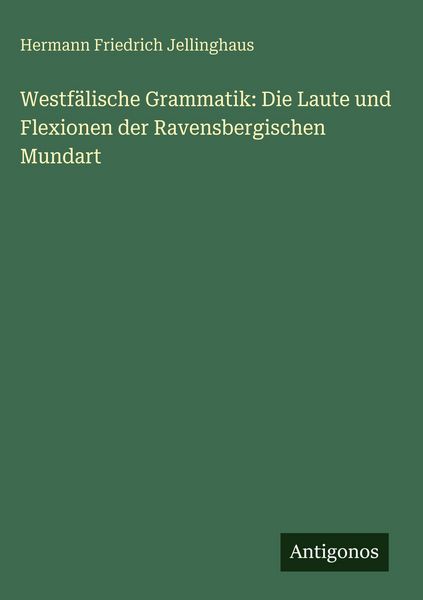 Produktbild: Westf&auml;lische Grammatik: Die Laute und Flexionen der Ravensbergischen Mundart