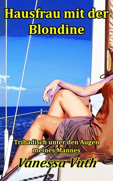 Produktbild: Hausfrau mit der Blondine - Tribadisch unter den Augen meines Mannes