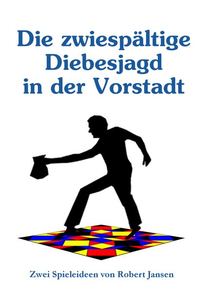 Die zwiespältige Diebesjagd in der Vorstadt, Taschenbuch von Robert Jansen, BoD – Books on Demand, 9783743111356