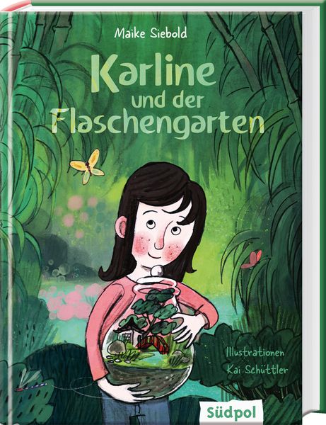 Karline und der Flaschengarten, Gebundene Ausgabe von Maike Siebold, Südpol Verlag GmbH, 9783965941106