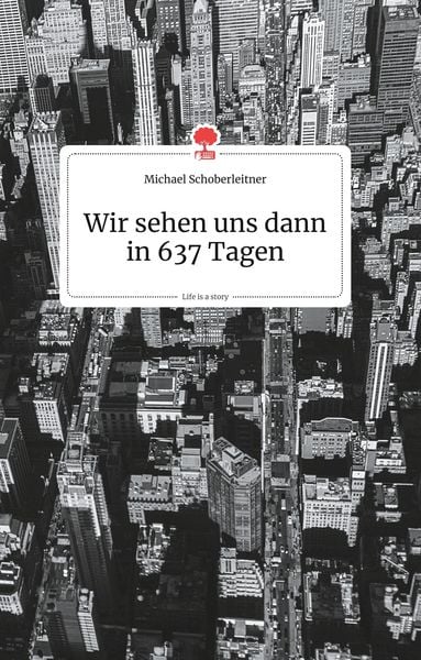 Produktbild: Wir sehen uns dann in 637 Tagen. Life is a Story - story.one