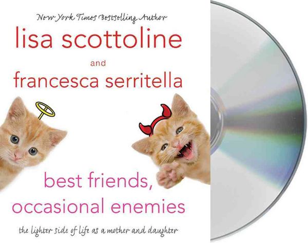 Produktbild: Best Friends, Occasional Enemies: The Lighter Side of Life as a Mother and Daughter