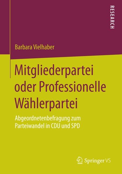 Mitgliederpartei oder Professionelle Wählerpartei, Taschenbuch von Barbara Vielhaber, Springer Fachmedien Wiesbaden GmbH, 9783658081270