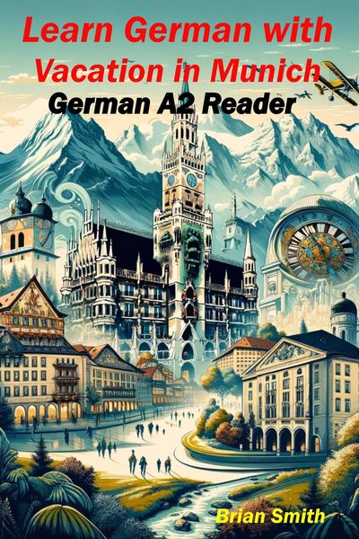 Produktbild: Learn German with Vacation in Munich (German Graded Readers, #6)