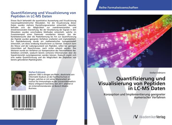 Quantifizierung und Visualisierung von Peptiden in LC-MS Daten, Taschenbuch von Stefan Erdmann, AV Akademikerverlag, 9783639399981