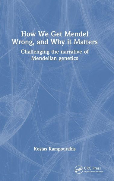 Produktbild: How we Get Mendel Wrong, and Why it Matters