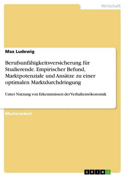 Berufsunfähigkeitsversicherung für Studierende. Empirischer Befund, Marktpotenziale und Ansätze zu einer optimalen Marktdurchdringung, Taschenbuch von