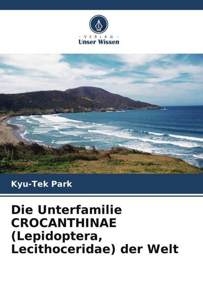 Produktbild: Die Unterfamilie CROCANTHINAE (Lepidoptera, Lecithoceridae) der Welt
