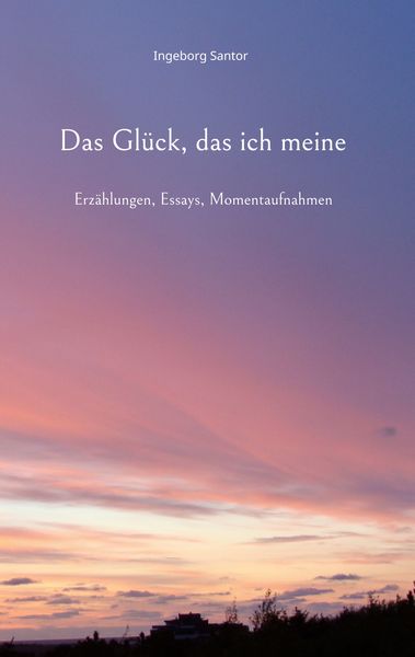 Produktbild: Das Gl&uuml;ck, das ich meine