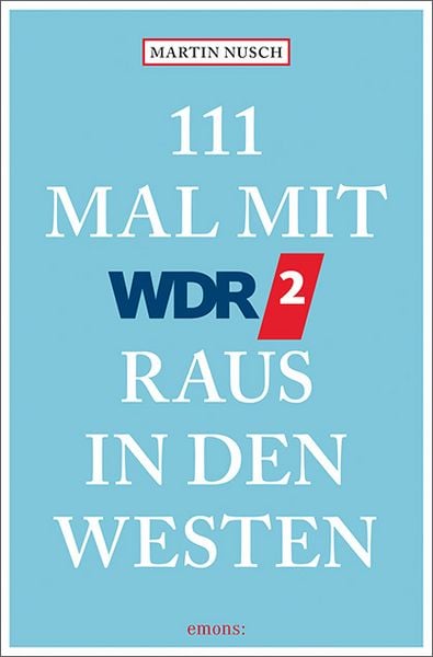 Produktbild: 111 Mal mit WDR 2 raus in den Westen