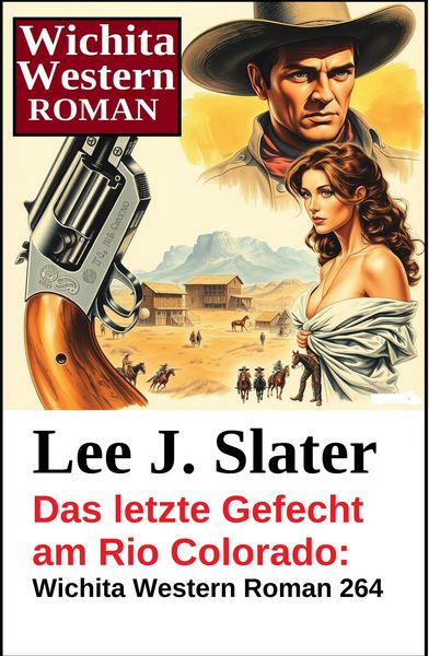 Produktbild: Das letzte Gefecht am Rio Colorado: Wichita Western Roman 264