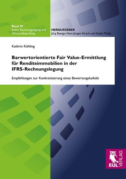 Produktbild: Barwertorientierte Fair Value-Ermittlung f&uuml;r Renditeimmobilien in der IFRS-Rechnungslegung