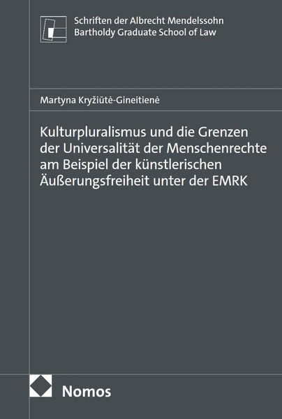 Produktbild: Kulturpluralismus und die Grenzen der Universalit&auml;t der Menschenrechte am Beispiel der k&uuml;nstlerischen &Auml;u&szlig;erungsfreiheit unter der EMRK