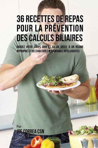 Produktbild: 36 Recettes de Repas pour la pr&eacute;vention des calculs biliaires