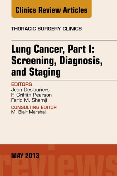 Produktbild: Lung Cancer, Part I: Screening, Diagnosis, and Staging, An Issue of Thoracic Surgery Clinics