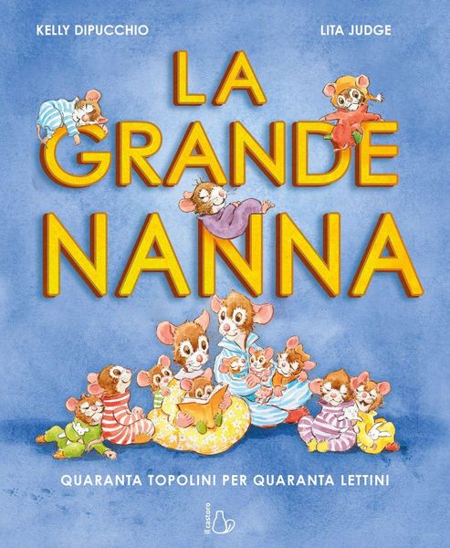Produktbild: La grande nanna. Quaranta topolini per quaranta lettini