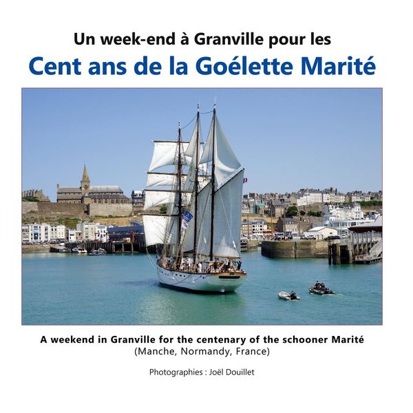 Produktbild: Un week-end &agrave; Granville pour les cent ans de la go&eacute;lette Marit&eacute;